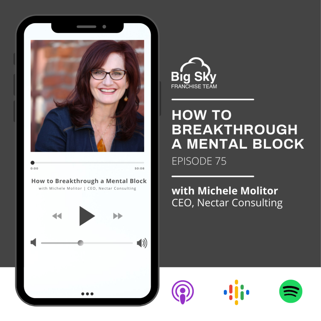 How To Break Through A Mental Block Episode 75