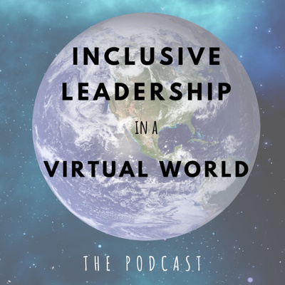 Inclusive Leadership in a Virtual World