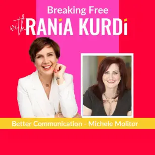 Better Communication – Breaking Free with Rania Kurdi